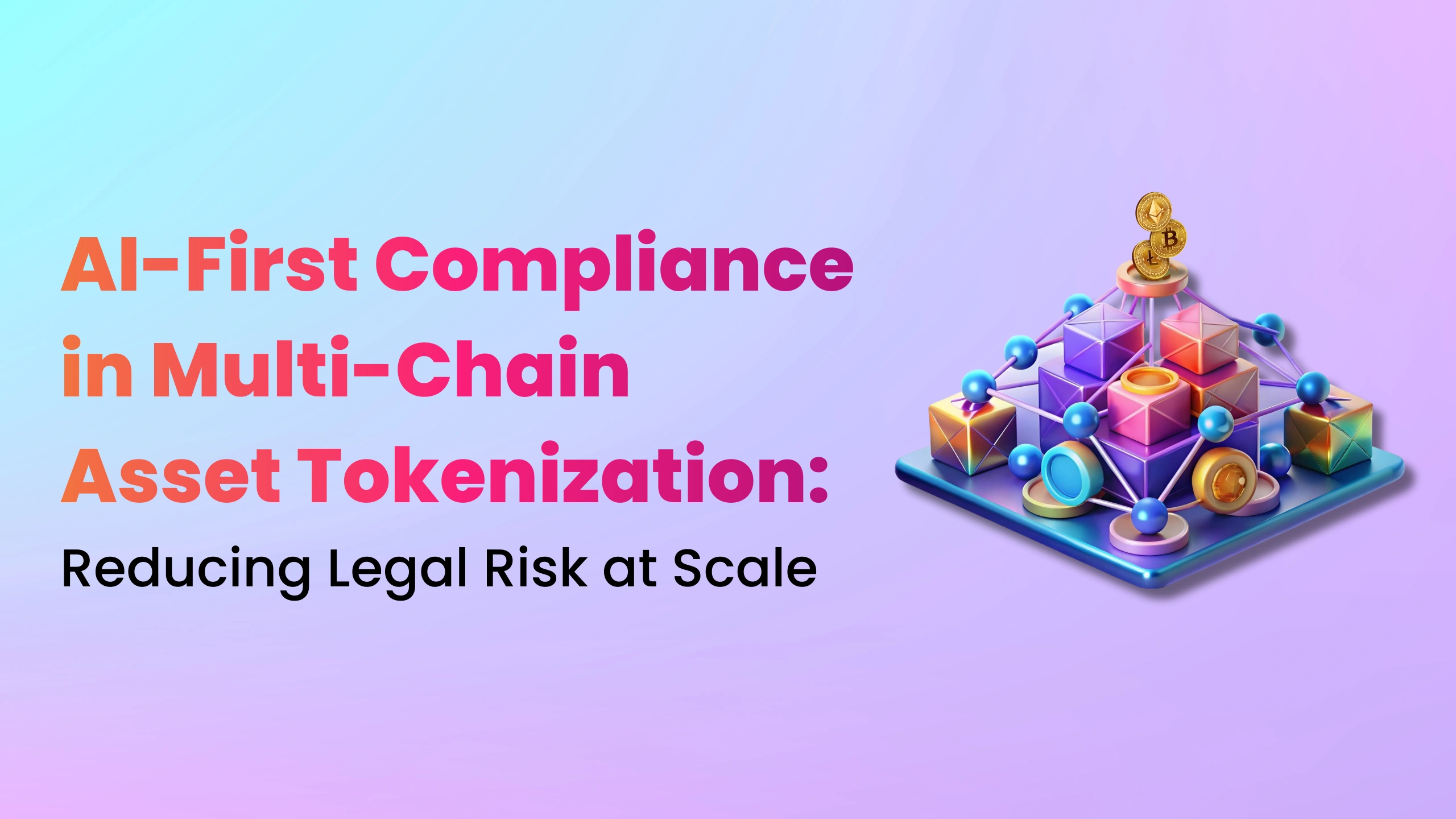AI-First Compliance in Multi-Chain Asset Tokenization Explained