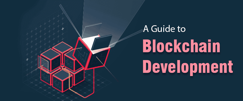 What is Blockchain Development? Everything About Blockchain Explained Here!