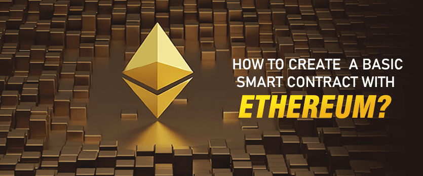 How to Create a Basic Smart Contract with Ethereum?