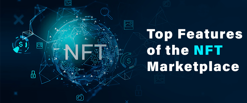 NFT & NFT marketplace Overview: Top features of the NFT marketplace