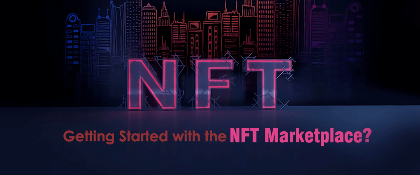 How to be an NFT Artist? Getting Started with the NFT Marketplace?