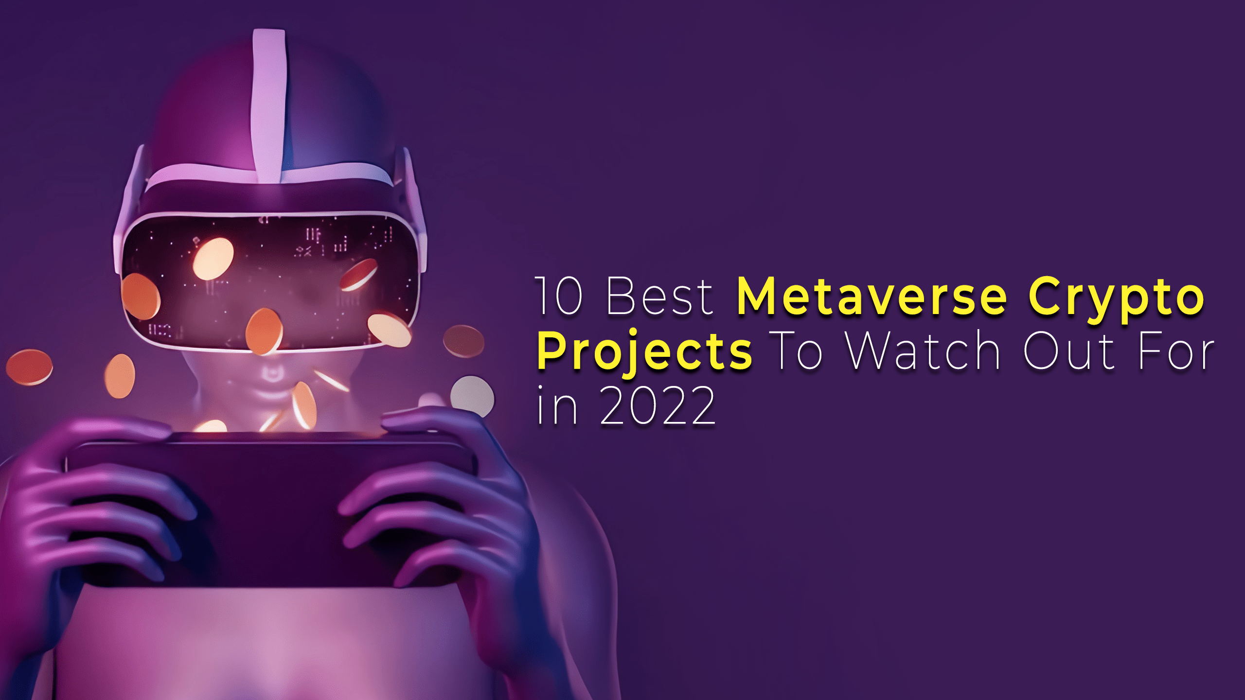 10 Best Metaverse Crypto Projects To Watch Out For in 2022 Web 3.0 India
