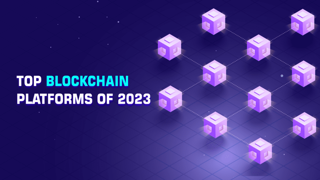 Top Blockchain Platforms In 2023 - Web 3.0 India