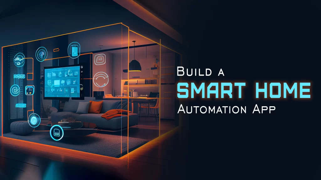 Build an App for Smart Home Automation