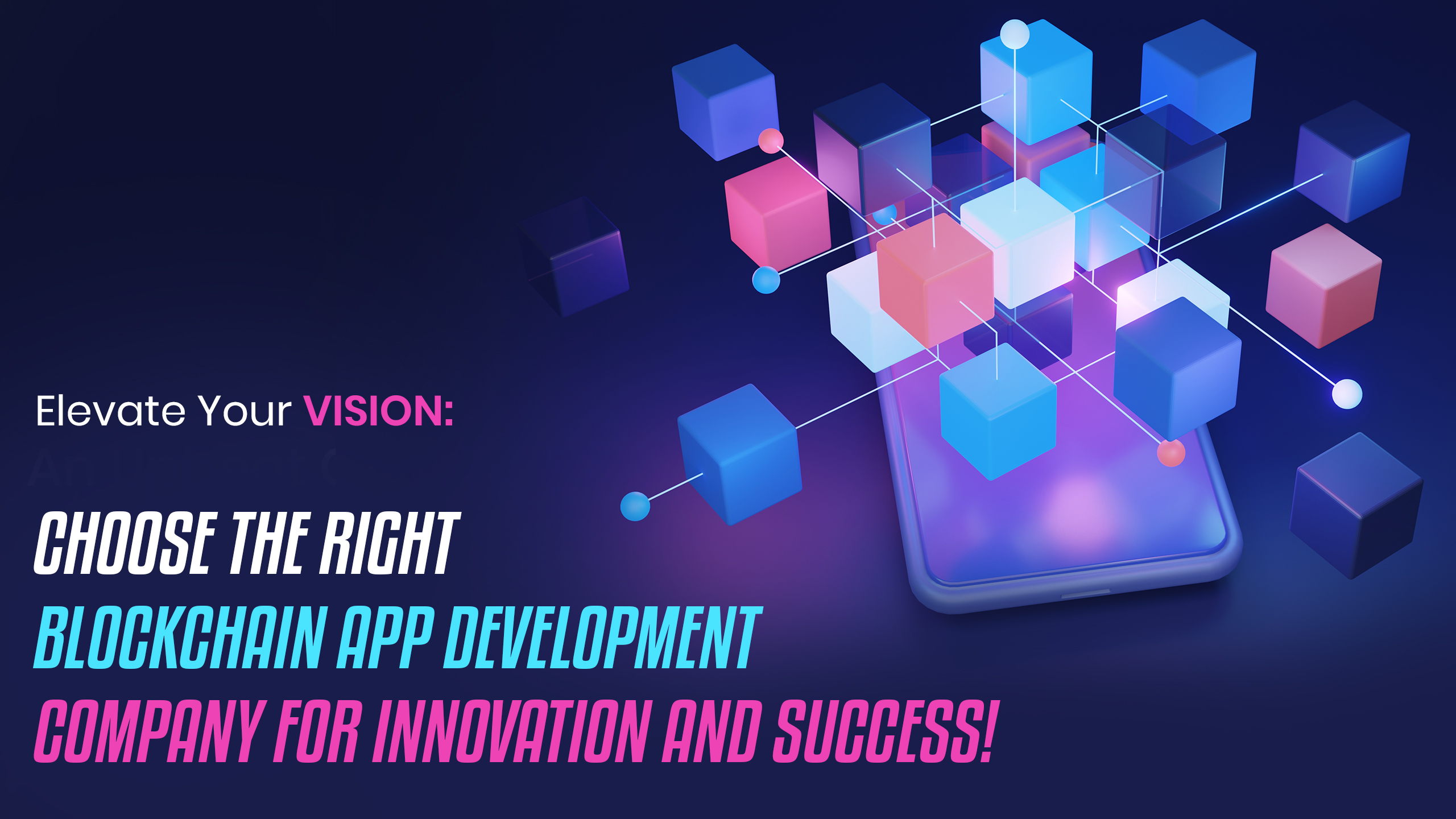 Choose the Right Blockchain App Development Company - Web 3.0 India