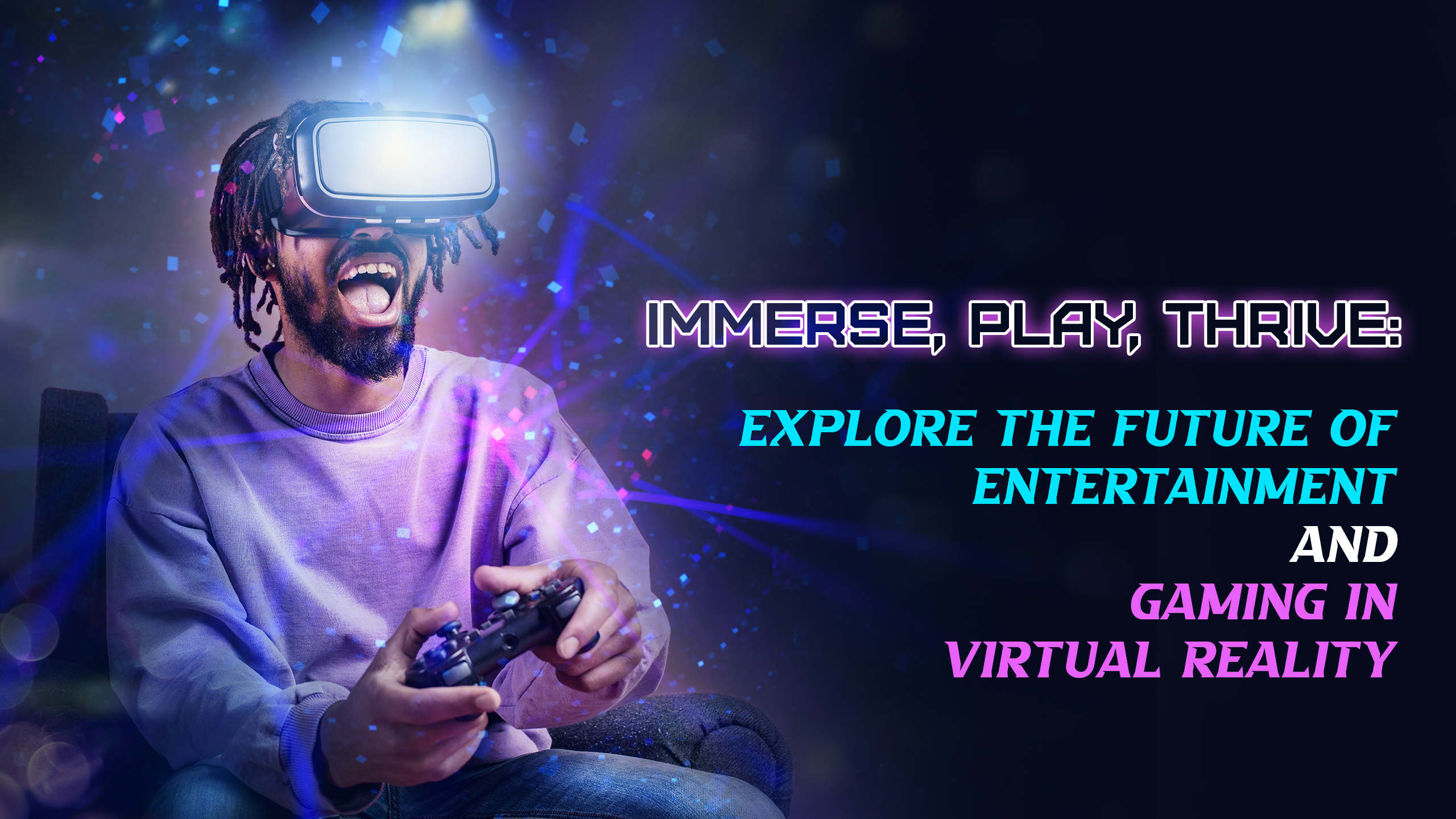 Future of Entertainment and Gaming in Virtual Reality