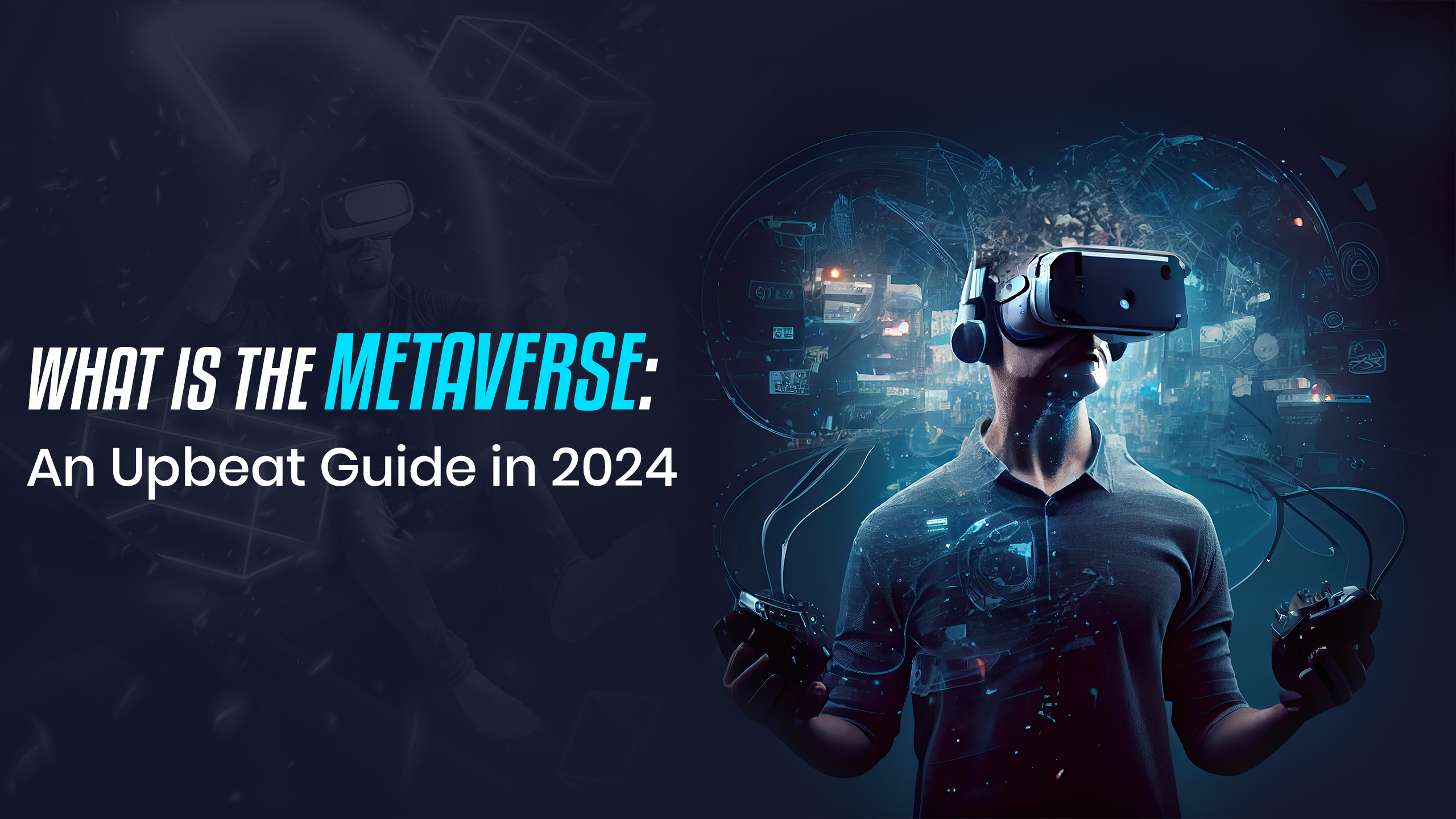 What is the Metaverse: Full Guide in 2024