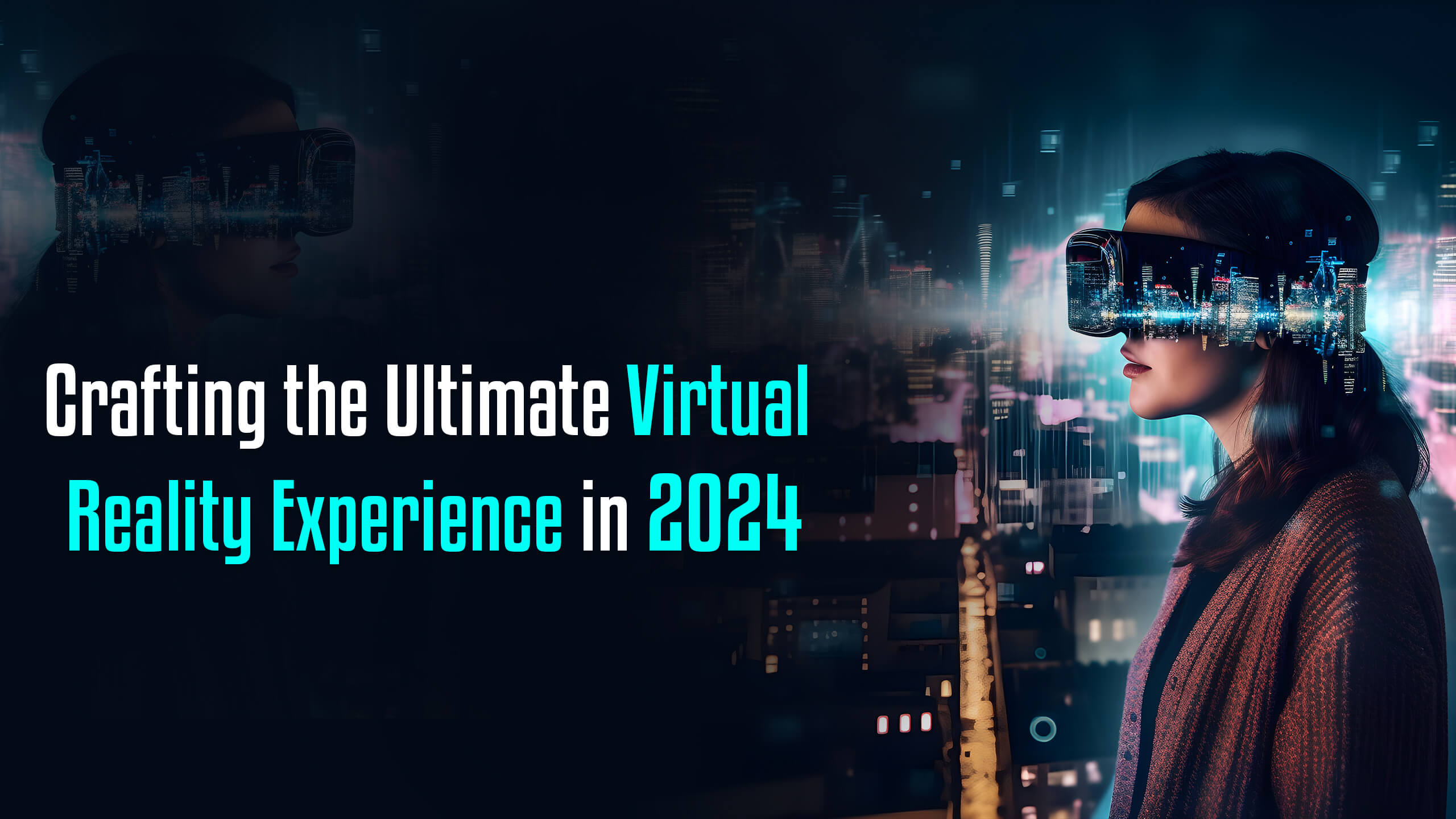 Virtual Reality Experience in 2024