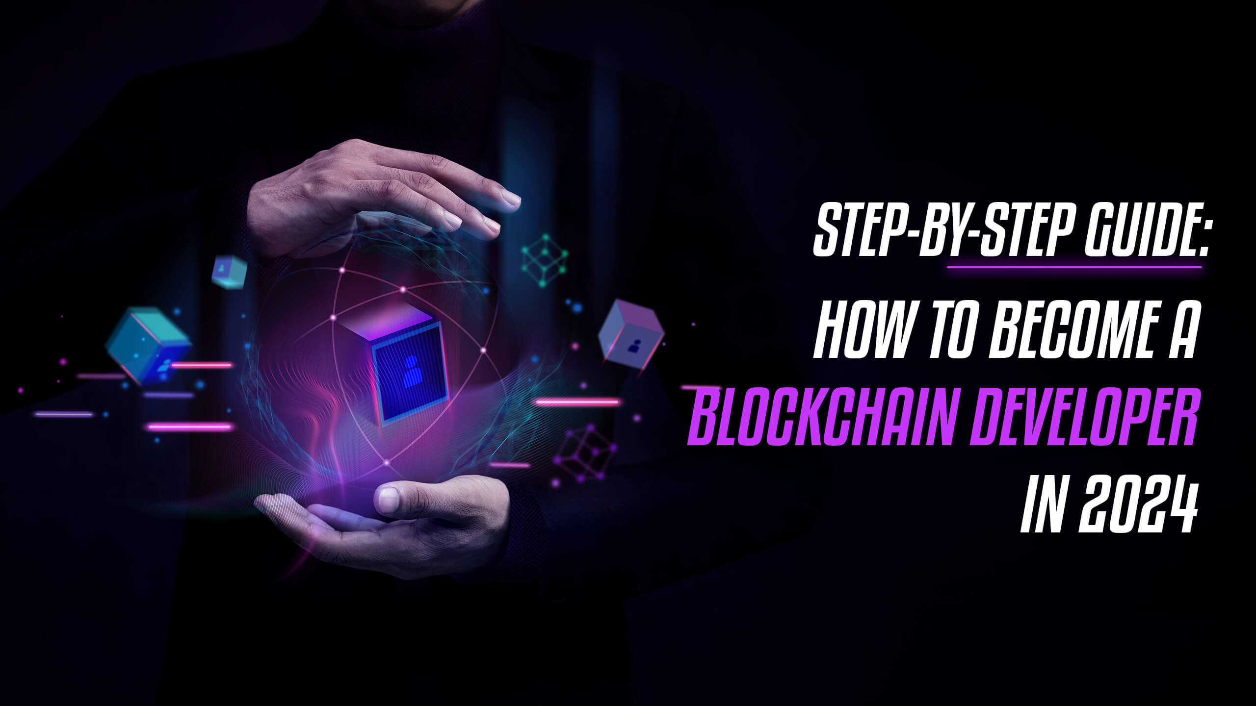 How to Become a Blockchain Developer in 2024