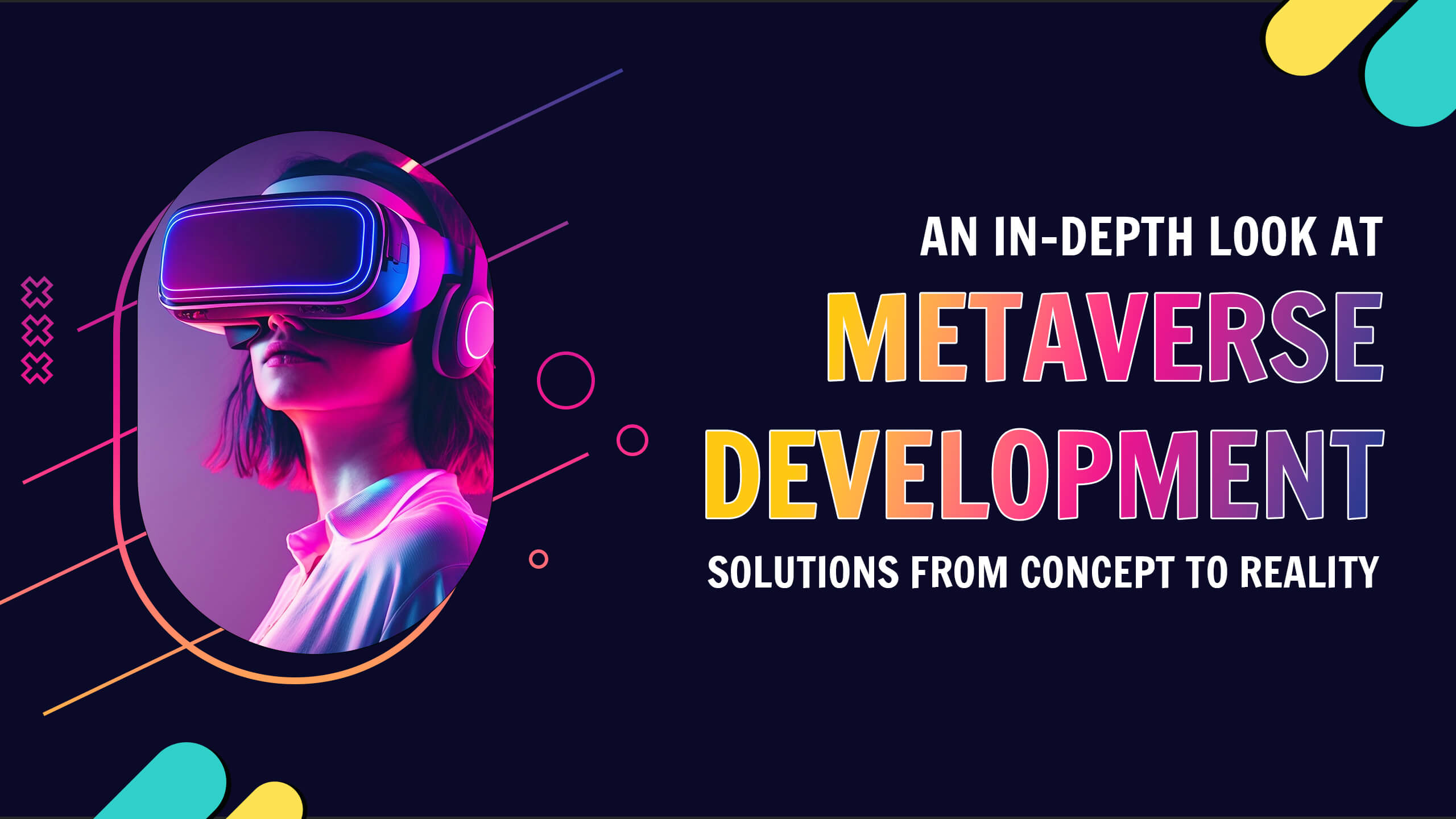 Metaverse Development Solutions From Concept to Reality