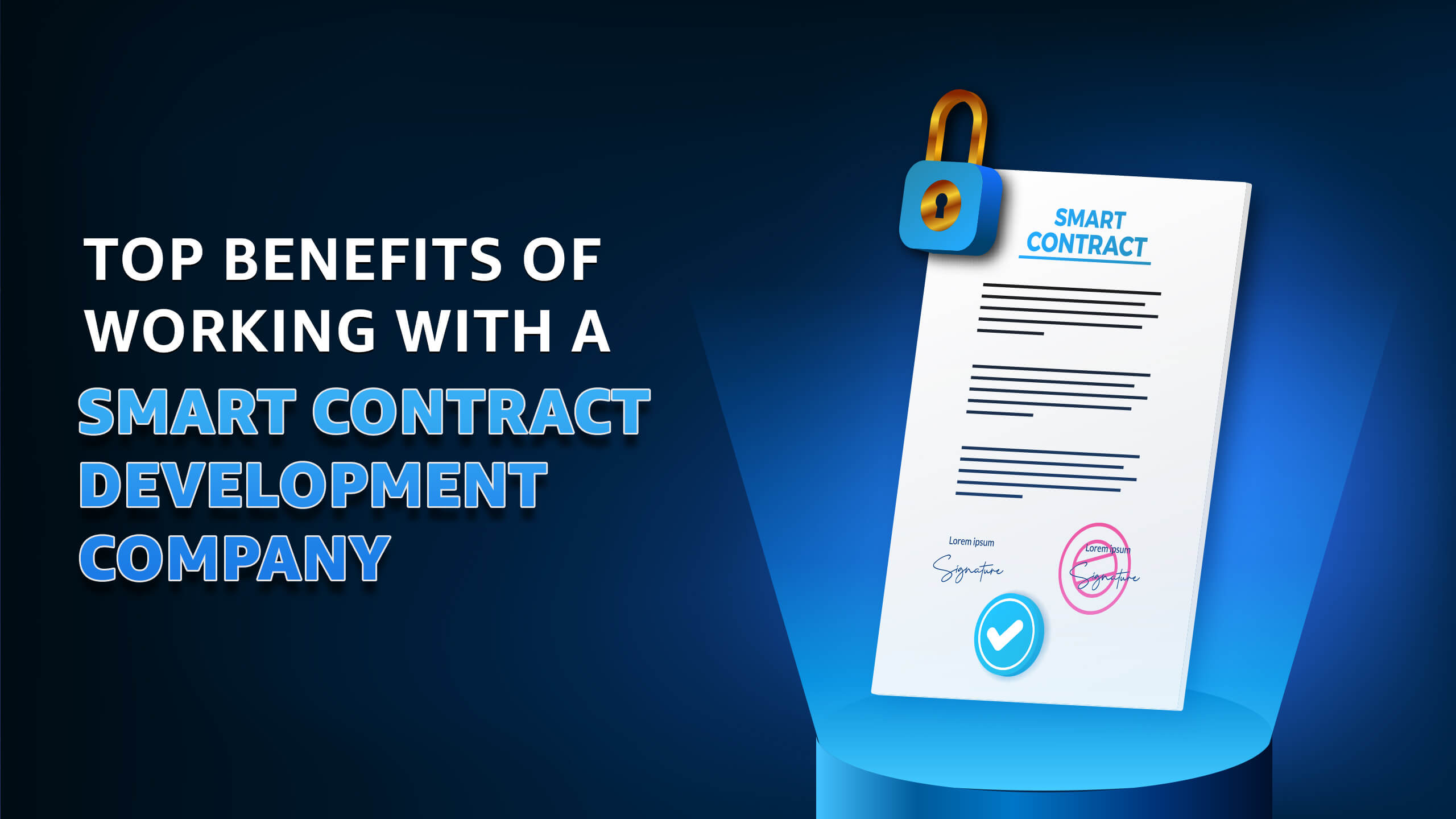 Benefits of Working with Smart Contract Development Company