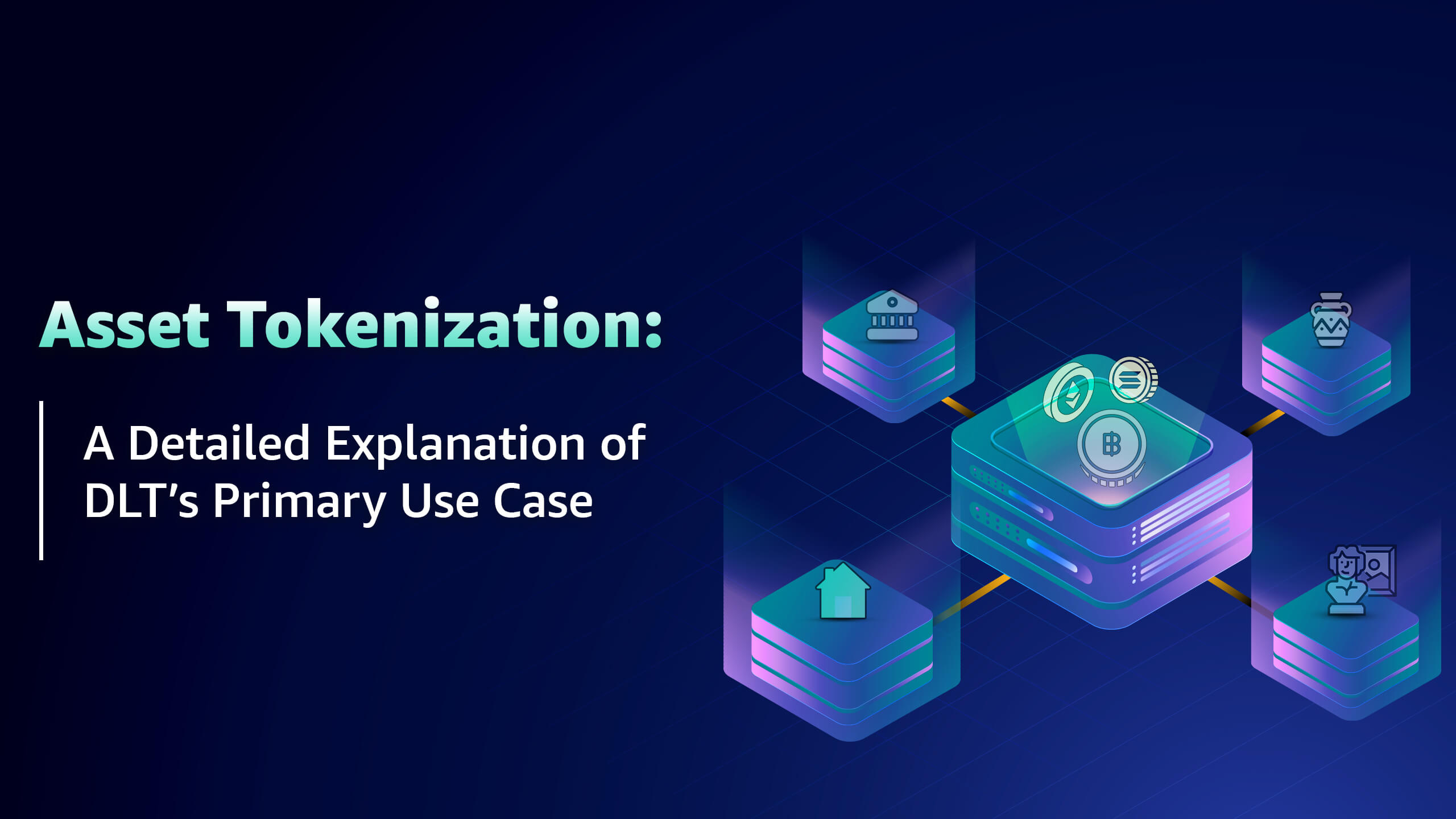 Asset Tokenization - DLT’s Primary Use Case