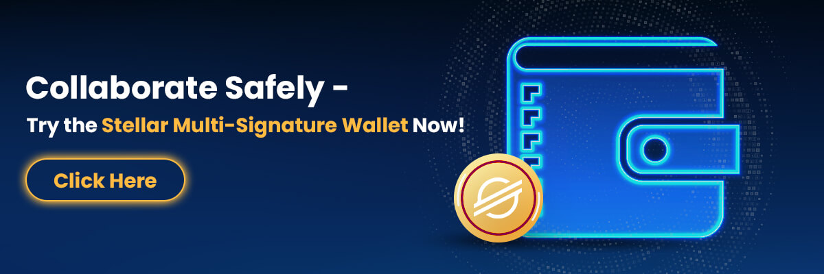 Try the Stellar Multi Signature Wallet Now